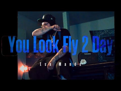 Ese Mando ~ ”You Look Fly 2 Day”[Official Music Video] Shot By Raff