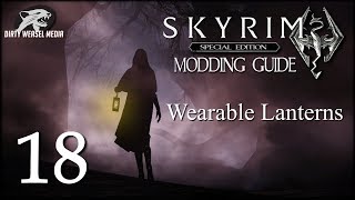 Skyrim Special Edition Modding Guide Ep 18 - Wearable Lanterns Fix