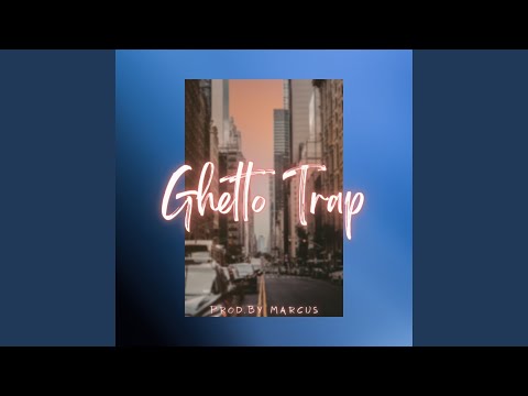 Ghetto Trap
