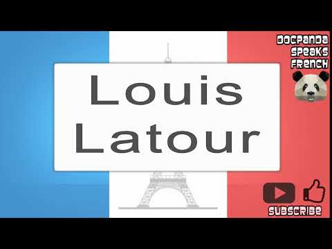 Louis Latour - How To Pronounce - French Native Speaker