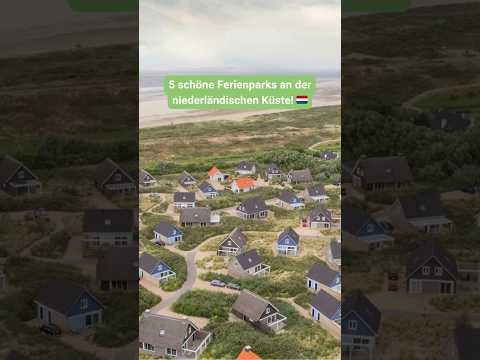5 schöne #Ferienparks an der #niederländischenKüste #NiederlandeUrlaub #strandurlaub #urlaubammeer