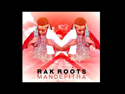 MANDEFITRA - RAK ROOTS feat PRINS AIMIIX Août 2017