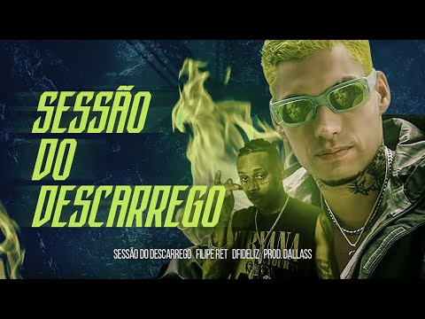 Filipe Ret “SESSÃO DO DESCARREGO” 🔥 pt. Dfideliz (pd. Dallass)