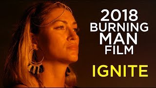 Burning Man 2018 Film: &quot;Ignite&quot; 4K