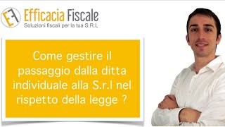 Come gestire il passaggio dalla ditta individuale alla S.r.l. nel rispetto della legge?