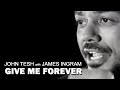 THE ULTIMATE WEDDING SONG/ FIRST DANCE/ Give Me Forever (I Do) - John Tesh with James Ingram