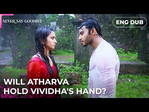I have to marry someone else — Never Say Goodbye | Indian Series in English dubbed #MEP18