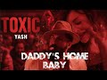 Toxic Intro Official Song Daddy S Home Baby Rocking Star Yash Toxic Movie 2026