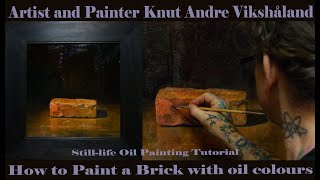 Still life Oil Painting Tutorial - How to Paint a Brick with oil colours - Art Knut Andre Vikshåland