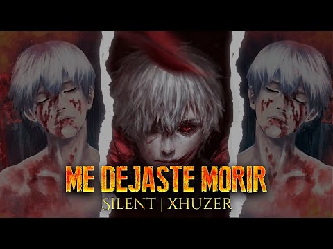 💀 ME DEJASTE MORIR 💀 SILENT  FT XHUZER 👹 RAP SAD 💀 RAP TRISTE 👺 RAP DEPRESIVO