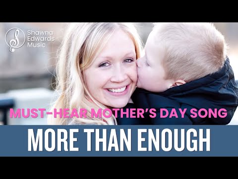 "Shawna Edwards Music 'More Than Enough' (#officialmv) |  #MothersDay2023 Heartfelt Tribute"