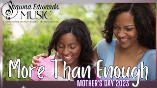More Than Enough - New Mother&#39;s Day song by Shawna Belt Edwards