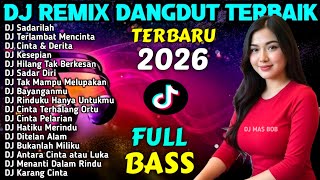 Download lagu DJ REMIX DANGDUT FULL BASS  TIKTOK VIRAL 2026 -  DJ Sadarilah - DJ Terlambat Mencinta - DJ MAS BOB mp3