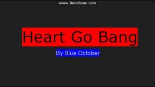 Blue October Heart Go Bang Lyrics