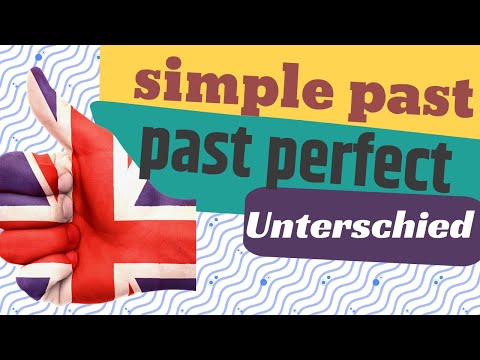 simple past past perfect Unterschied (der Unterschied zwischen dem simple past und dem past perfect)