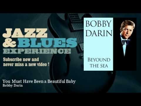 Bobby Darin - You Must Have Been a Beautiful Baby