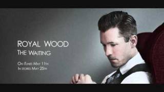 Royal Wood - Waiting
