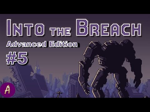 Don’t look at the Length… - Into the Breach: Advanced Edition - Part 5