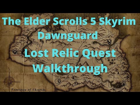 The Elder Scrolls 5 Skyrim Dawnguard Lost Relic Quest Walkthrough