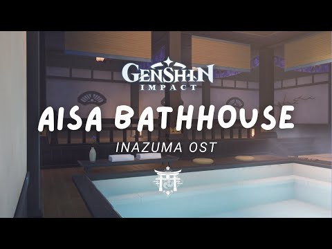 An Evening at Aisa Bathhouse 🫧 Relaxing Genshin Impact Music | Inazuma OST 原神 [No Mid-Roll Ads]