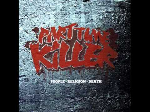 Part Time Killer - Weight of the World