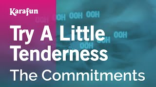Try a Little Tenderness - The Commitments | Karaoke Version | KaraFun