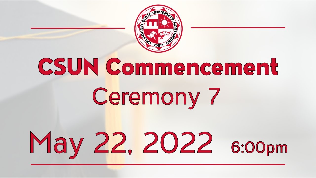 2022 CSUN Commencement: Mike Curb College of Arts, Media, & Communication