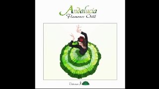 Andalucía Flamenco Chill, Vol. 3 - Chill Out Music from Southern Europe