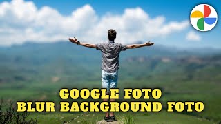 Cara edit foto menggunakan google || Tutorial google foto || blur background foto🔥