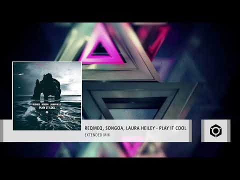 ReQmeQ, SonGoa, Laura Heily   Play It Cool