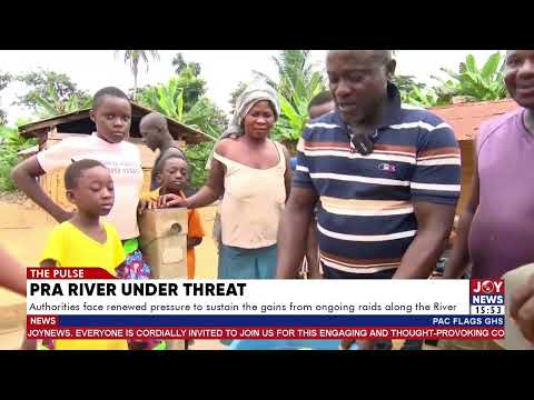 Authorities face renewed pressure to sustain the gains from ongoing raids along the River Pra