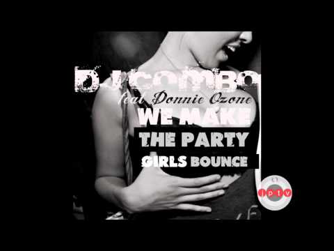 Dj Combo feat. Donnie Ozone - We Make The Party Girls Bounce (Static Video)