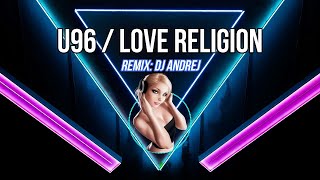 U96 - Love Religion [remix]