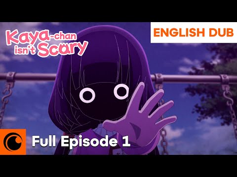 Kaya-chan Isn't Scary | Full Episode 1 | ENGLISH DUB
