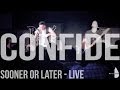 Confide - Sooner or Later Live in Camarillo CA ...