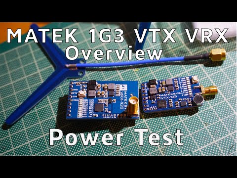 New Matek 1G3 VTX VRX - Overview and Power test