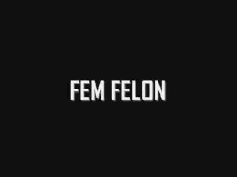 FEM FELON - FREESTYLE (INTRO - the third Sunday in August)