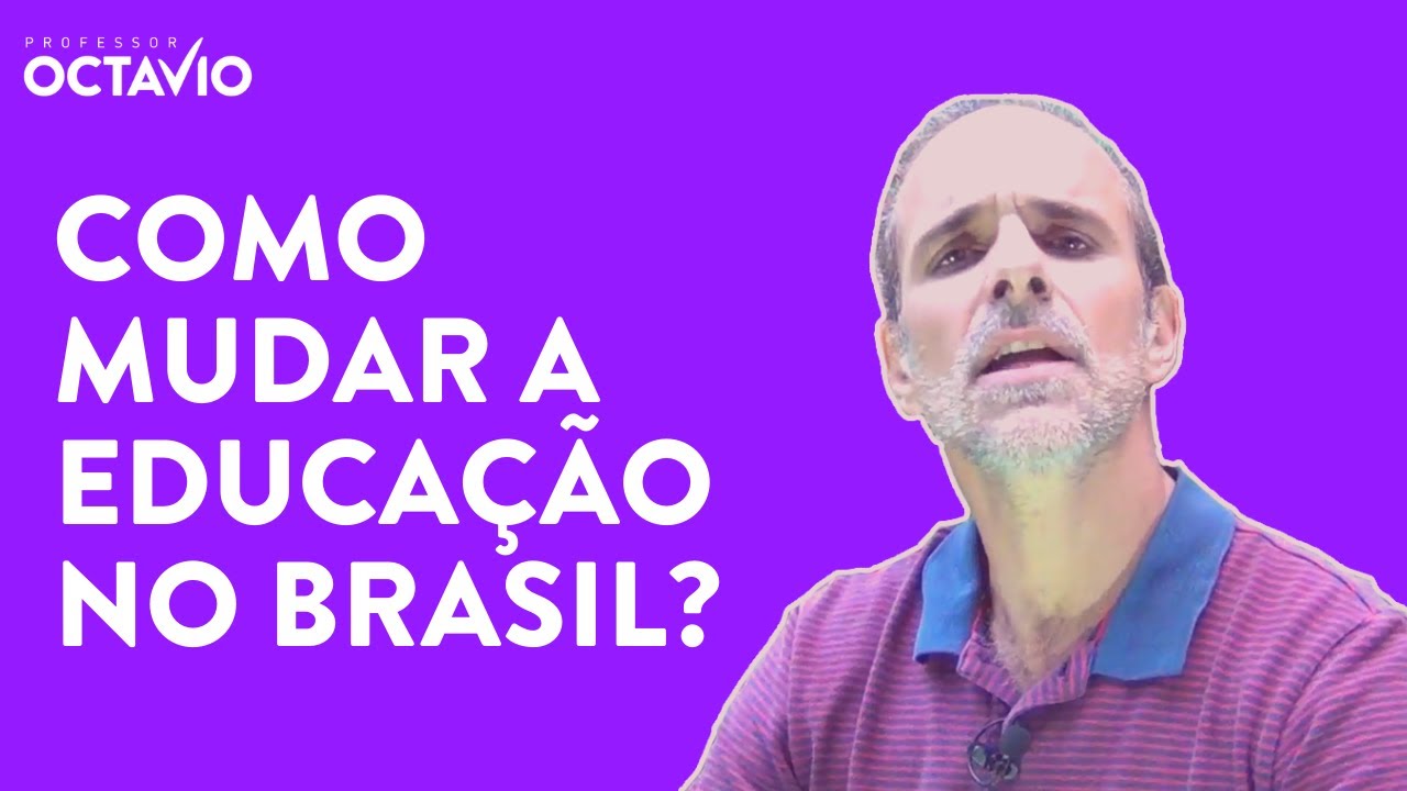 #4 Bate papo com o Prof. Octavio - Como mudar a educação brasileira?