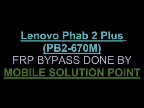 LENOVO PHAB 2 PLUS (PB2-670M) FRP (Google Account) Lock Bypass Done
