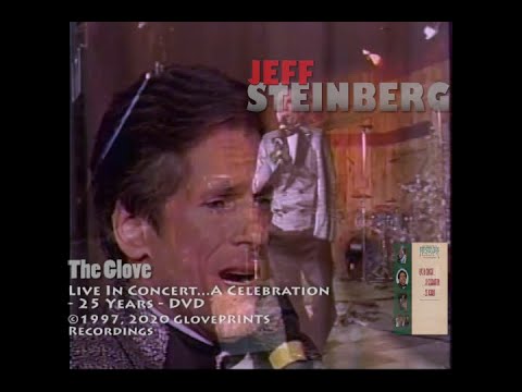 The GLOVE - Jeff Steinberg - ["LIVE IN CONCERT..." DVD - (1997)] - 4/2020