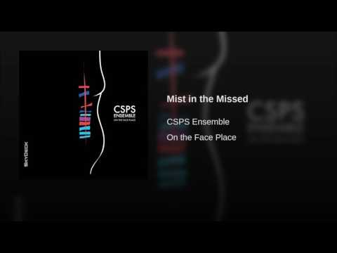 Mist in the Missed by CSPS Ensemble from "On the Face Place"