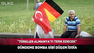 Türkler Almanya'yı Terk Etmeyi Düşünüyor! Gündemi Sarsan İddia