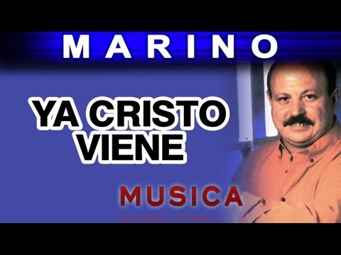 Marino - Ya Cristo Viene (musica)