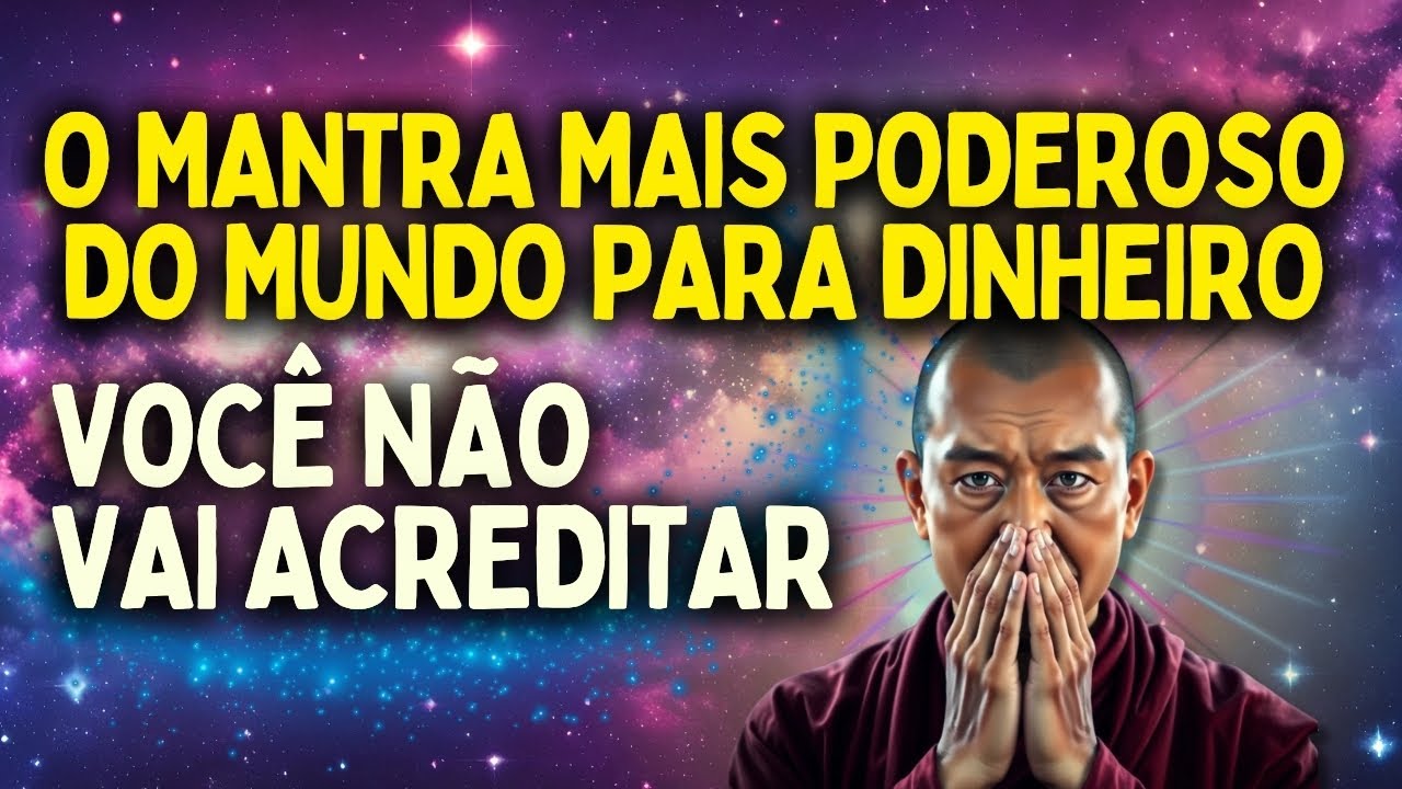 O Mantra Mais Poderoso do Mundo para Dinheiro  Veja Resultados no Primeiro Dia