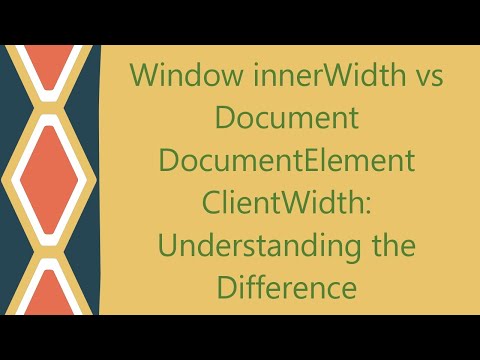 Window Innerwidth Vs Document Documentelement Clientwidth Understanding The Difference