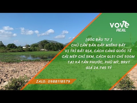 Bán đất Phú Mỹ vị trí đắc địa cách cảng Quốc tế Cái Mép chỉ 5km, QL51 chỉ 500m