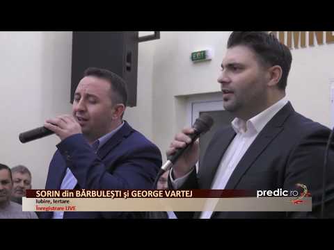 Sorin din Bărbuleşti şi George Vartej - Iubire, iertare I | www.predic.ro
