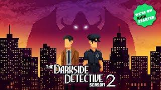 The Darkside Detective: Season 2 – Kickstarter trailer teaser