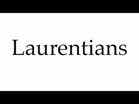 How to Pronounce Laurentians