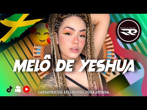 MELÔ DE YESHUA - LINDO REGGAE INTERNACIONAL 2024 - EXCLUSIVO @RONALDREMIX Official Remix